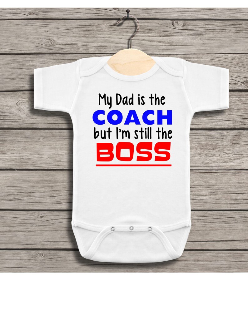 My Dad is the Coach but I'm Still the Boss Baby onesie® Etsy