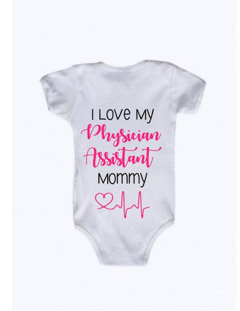 PA-C Mommy Gift Physician Assistant Medical I Love My Physician Assistant Mommy bodysuit Shirt for Baby My Mommy/'s a Physician Assistant