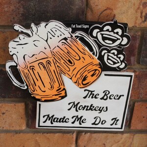 The Beer Monkeys Made Me Do It” Handmade Wood Sign – Funny Bar Decor-Rustic Wall Sign-Man Cave-Gift for Beer Lovers