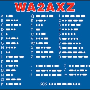 May include: A blue and white chart with the title "WA2AXZ" showing the Morse code alphabet, numbers, and punctuation marks. The code is represented by dots and dashes.
