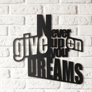 Never give up on your Dreams DXF File Good For CNC Plasma and Laser Cut