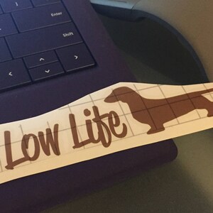 Dachshund Low Life Vinyl Decal