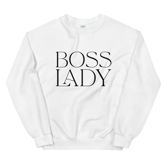 boss lady sweatshirt