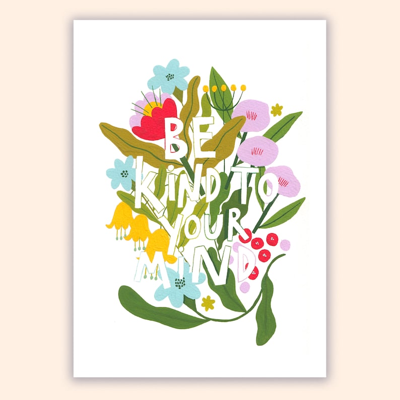 Be Kind to your Mind, Floral Art Print image 1