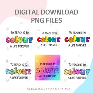 Ensinar é colorir uma vida para sempre PNG, Desenhos de sublimação para professores, Presentes de fim de ano, Desenhos de sublimação, arquivos PNG
