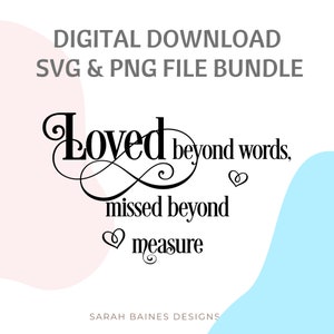 May include: Black and white graphic design with the text "Loved beyond words, missed beyond measure" and a heart symbol.  The design is on a white background with pink and blue shapes.