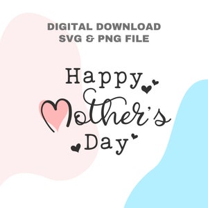 Mother&#39;s Day SVG,  Mother,  Happy Mother&#39;s Day, Mum, Mom, Mam, Cricut cutting file, Silhouette cutting file, SVG,