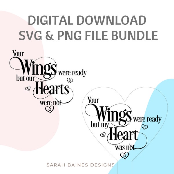 Your wings were ready svg bundle, Your wings were ready but out hearts were not, Memorial svg, lost loved ones svg file, cricut cutting file