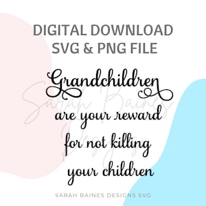 孫の名言、孫はあなたのご褒美です。SVG カッティング ファイル、Cricut、母の日 SVG。面白い母の日の名言