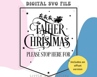 Father Christmas please stop here, Santa please stop here SVG, Santa SVG, Christmas SVG file, Cricut cutting files