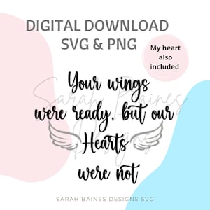 Your wings were ready svg, Your wings were ready but out hearts were not, Memorial svg,