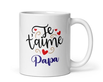 Mug Je t'aime Papa Idée Cadeau