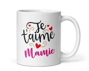 Mug Je T'aime Mamie Idée Cadeau