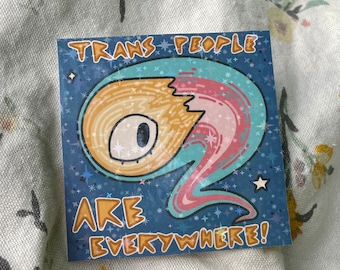 Trans People Are Everywhere Sticker