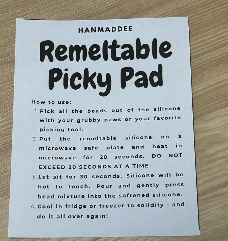 May include: Instructions for using a remeltable silicone picky pad. The instructions include steps for removing beads, heating the pad in the microwave, and cooling the pad in the fridge or freezer.