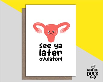 Rude & Funny Homemade Hysterectomy Greetings Card For Get Well Soon, Thinking Of You, Operation And Surgery By What the Duck Card - OVULATOR
