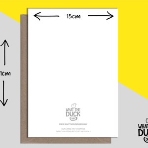May include: A blank white card with a brown envelope. The card measures 5.9 inches by 8.3 inches. The back of the card has a logo that says "What the Duck Cards" and a website address. The card is handmade in Britain using recycled materials.