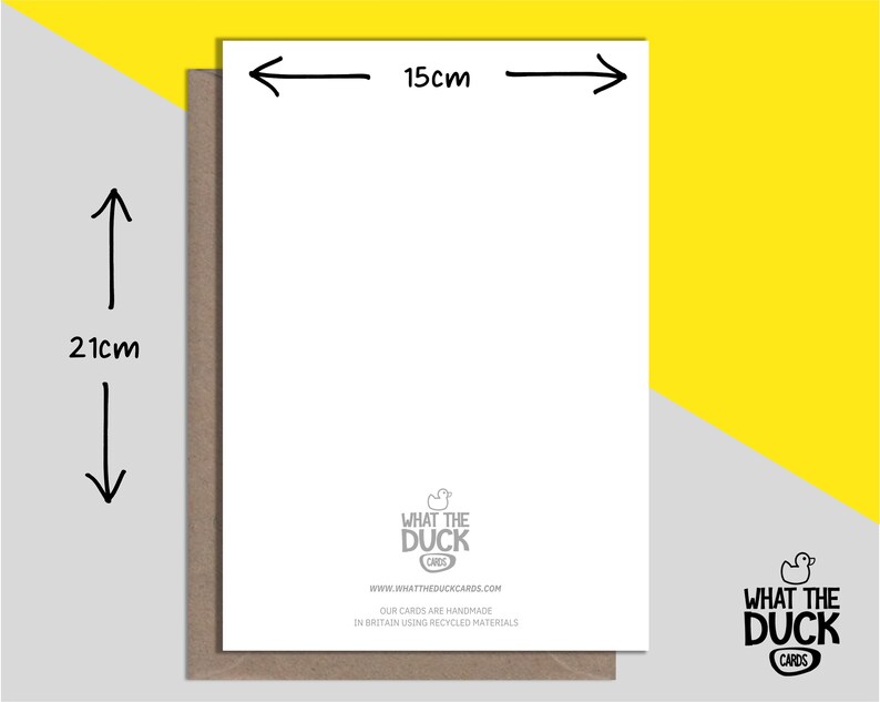 May include: A blank white card with a brown envelope. The card measures 5.9 inches by 8.3 inches. The back of the card has a logo that says "What the Duck Cards" and a website address. The card is handmade in Britain using recycled materials.