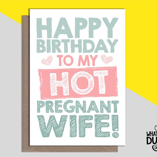 Cute & Funny Handmade Birthday Card For Pregnant Hot Wife, Mum To Be And Expectant Mother From Husband By What the Duck Cards - PREGNANT