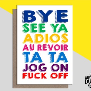 Carte de voeux de départ grossière et amusante faite maison pour la retraite, la bonne chance, les voyages, un nouvel emploi et un collègue par What The Duck Card - BYE BYE
