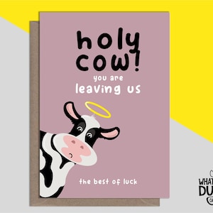 Carte de voeux de départ maison mignonne et amusante pour la retraite, la chance, les voyages, un nouvel emploi et un collègue par What The Duck Card - VACHE SAINTE