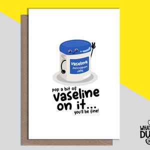 Carte de voeux de rétablissement rapide et coquine faite main pour une maladie, un état de mauvaise santé, une chirurgie, une opération et un rétablissement par What The Duck Cards - VASELINE