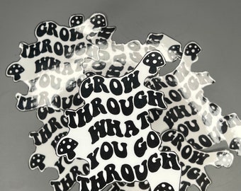grow through what you go through cute sticker