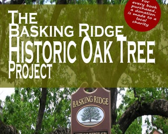 Basking Ridge NJ - Historic Oak Tree Project Keepsake Book