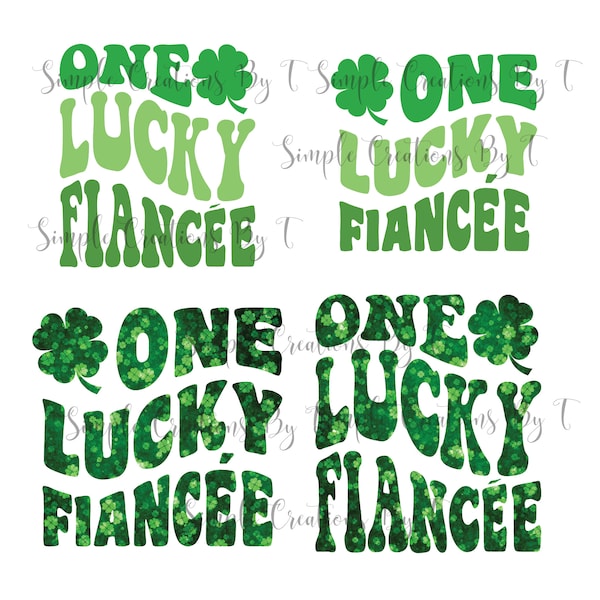 St. Patrick's Day PNG | One Lucky Fiancée PNG File | Engaged Shirts Bride Sublimation Digital Download