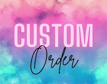 Custom Order!