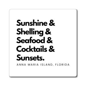 Magnet Anna Maria Island Hurricane Relief -  Sunshine, Shelling, Seafood, Cocktails, Sunsets - 3inch Indoor Vinyl Matte Finish