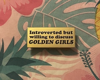 Introverted But Willing To Discuss Golden Girls Enamel Pin