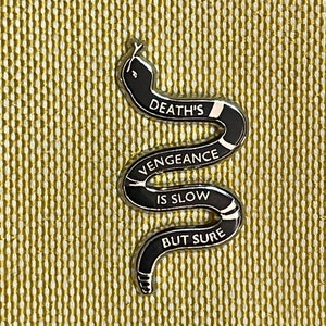 Death&#39;s Vengeance Is Slow But Sure Hard Enamel Pin