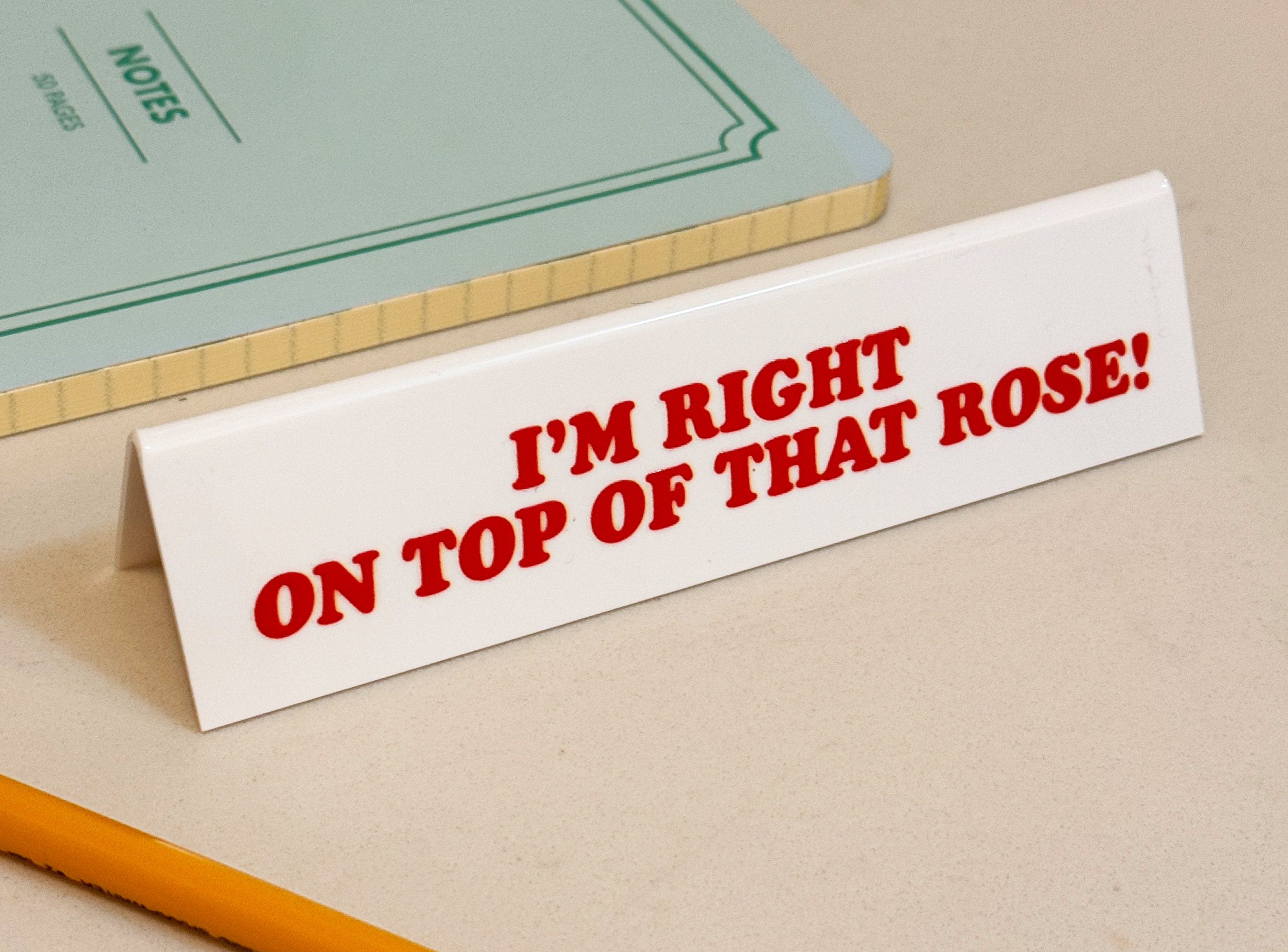 Funny Office Desk Sign - 'I'm Right On Top Of That Rose' Cubicle Decor, Positive Gift For Coworkers, Boss, Or Teammate (6.3" X 3.14") - View #3