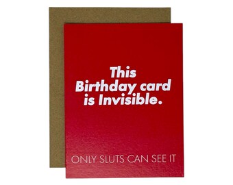 This Birthday Card is Invisible Only Sluts Can See It | Greeting Card