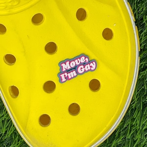 Move I&#39;m Gay Clog Charm | Shoe Charm