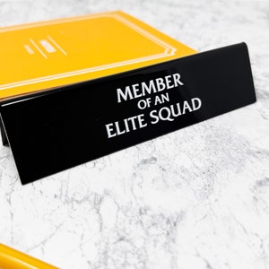 Desk Sign - Member of an Elite Squad