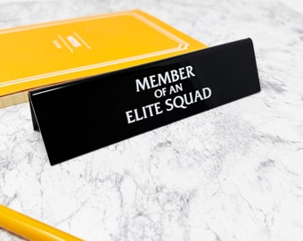 Desk Sign - Member of an Elite Squad