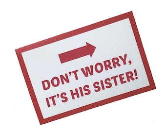 Don't Worry, It's His Sister STICKER 2-pack | Vinyl Sticker