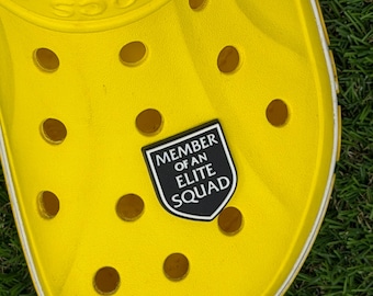 Member of an Elite Squad Clog Charm | Shoe Charm