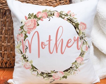 Mothers Day Pillow Cover, Mothers Day Gift for Sister, Mother Pillow, Floral Throw Pillow, Mom Gift from Son, Mom Birthday Gift, Mom Gift