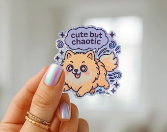 Cute But Chaotic Sticker – Kawaii Pomeranian Vinyl Decal, Funny Glitter Sticker, Pastel Dog Decal, Die-Cut