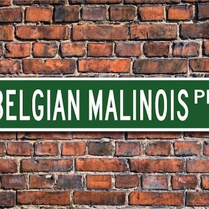 Belgian Malinois, Belgian Malinois Gift, Belgian Malinois Sign, Dog Lover Gift, Custom Street Sign, Quality Metal Sign,