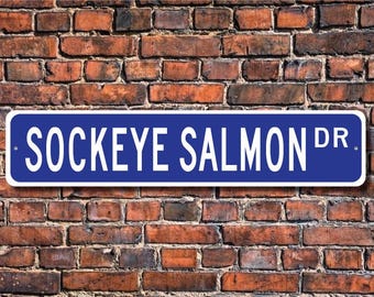 Sockeye Salmon , Sockeye Salmon Gift, Sockeye Salmon Sign, Sockeye Salmon decor, Salmon lover, fish, Custom Street Sign, Quality Metal Sign