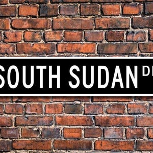 South Sudan, South Sudan Gift, South Sudan Sign, South Sudan Souvenir, South Sudan Native, Custom Street Sign, Quality Metal Sign