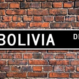 Bolivia Sign, Bolivia Gift, Bolivia Keepsake, Bolivia Wall Decor, Bolivia Souvenir Sign, Bolivia Custom Street Sign, Quality Metal Sign