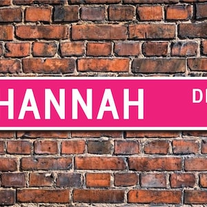 Hannah, Hannah Sign, Hannah Gift, Hannah Lover, Child Gift, Grandchild Gift, Hannah Birthday Gift, Custom Street Sign, Quality Metal Sign image 1
