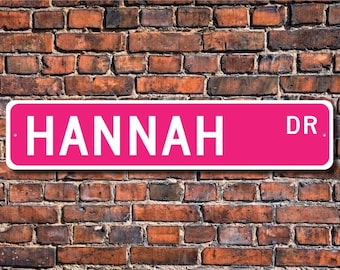Hannah, Hannah Sign, Hannah Gift, Hannah Lover, Child Gift, Grandchild Gift, Hannah Birthday Gift, Custom Street Sign, Quality Metal Sign