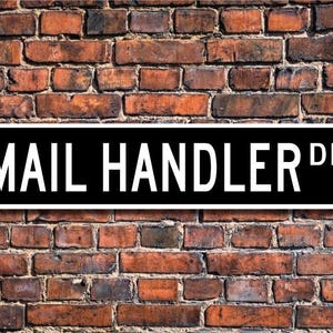 Mail Handler, Mail Handler Gift, Mail Handler sign, post office, postal worker, office employee, Custom Street Sign, Quality  Metal Sign