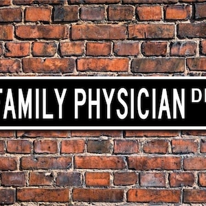 Family Physician, Family Physician Gift, Family Physician sign, Gift for Family Physician, Physician, Custom Street Sign, Quality Metal Sign